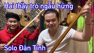 Hai thầy trò song tấu Đàn Tính cực sung | Xuân Hữu Đàn Tính