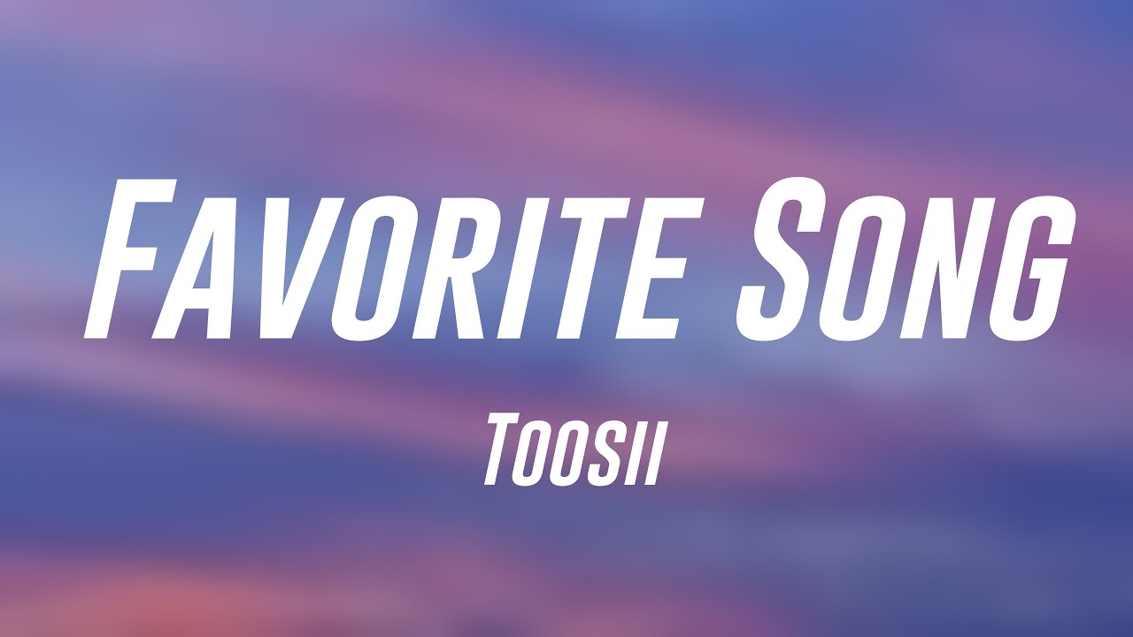 Favorite Song - Toosii (Visualized Lyrics) π - YouTube
