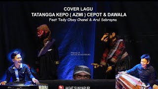 TATANGGA KEPO (Azmy Z) - CEPOT | Dalang Senda Riwanda feat Tedy Oboy & Arul