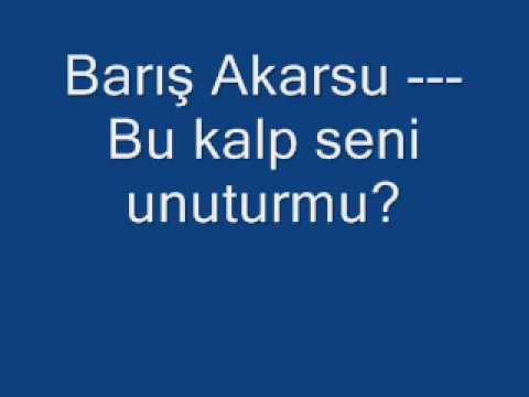 Barış Akarsu - Bu kalp seni unuturmu