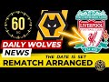 ITS BACK ON 🤔 Liverpool Rematch | WOLVES NEWS
