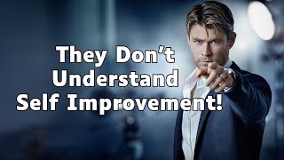 Most People Won't Understand Your Self Improvement Journey