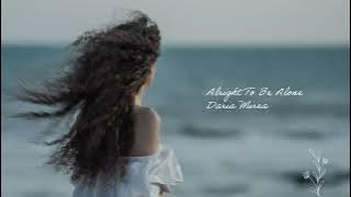 Daria Mirea - Alright To Be Alone (Official Audio)