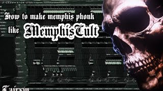 HOW TO MAKE MEMPHIS PHONK LIKE MEMPHIS CULT [FLP]