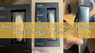 Avis sur la Cecotec Tondeuse Bamba PRecisionCare Titanium. Batterie avec autonomie de 60 minutes. La