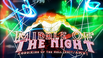 Zoro becomes the King Of Hell - Middle Of The Night [AMV/EDIT] Quick (4K)