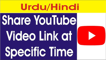 How to Share YouTube Link at Specific Time on Mobile and PC in 2020 | See Video from Specific Time