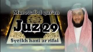 Murottal Al qur'an hani ar rifai juz 29