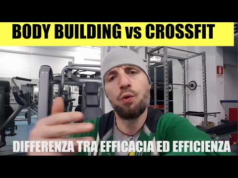 BODY BUILDING vs CROSSFIT - differenza tra EFFICIENZA ed EFFICACIA