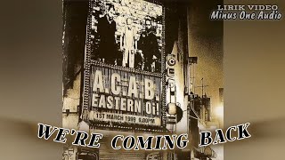 A.c.a.b. - Were Coming Back (Lirik Minus One)