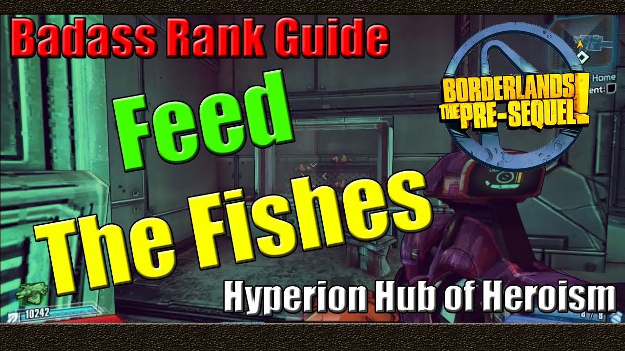 Borderlands The Pre Sequel Badass Rank Guide Feed the Fishes Hyperion Hub of Heroism YouTube