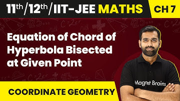 Equation of Chord of Hyperbola Bisected at Given Point - Hyperbola | Maths | Class 11/12/IIT-JEE