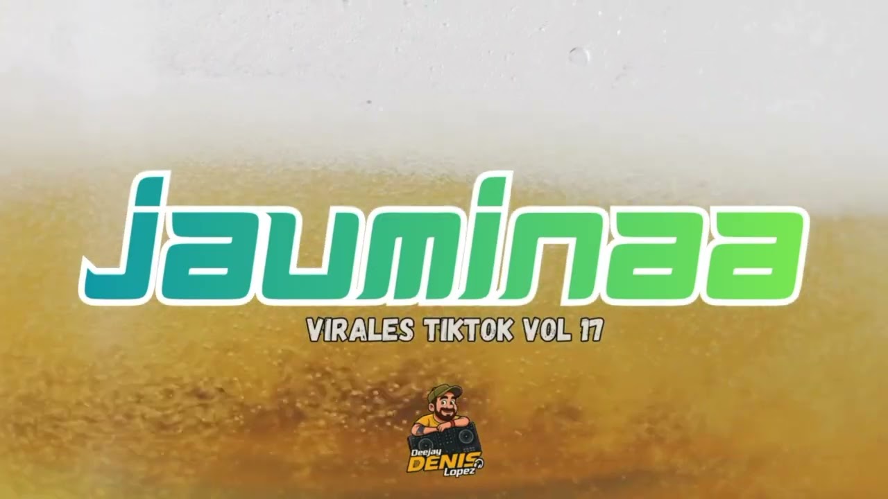 🍻VIERNEES MAIIKII KACHAKAS VIRALES TIKTOK VOL 17 ❌ (JAUMINAA ACAPELLAS) ❌ DJ DENIS LOPEZ🍻