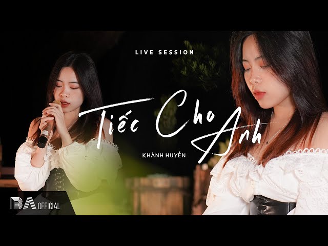 Big Arts Talents | Live TIẾC CHO ANH - Khánh Huyền x PHONG MAX | Live Session #3 class=