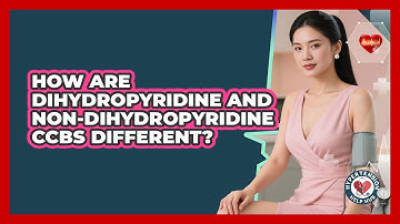 How Are Dihydropyridine And Non-dihydropyridine CCBs Different? - Hypertension Help Hub