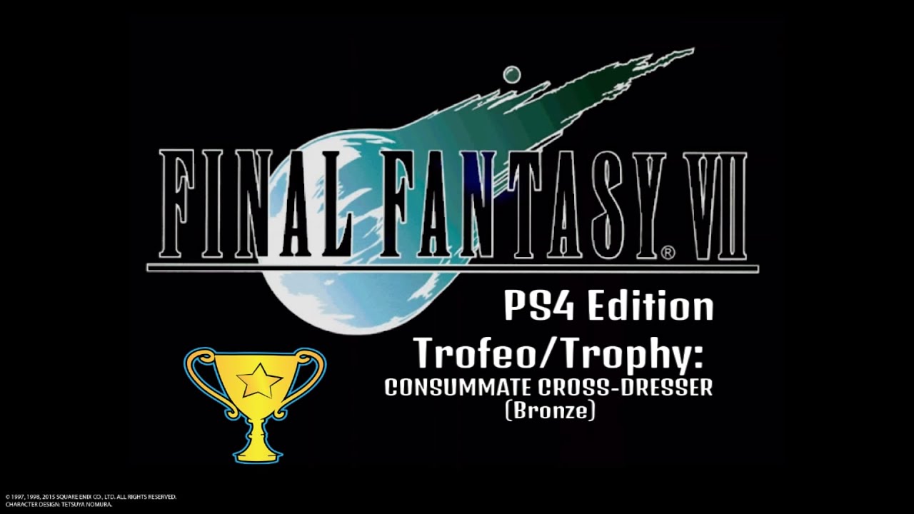 Ffvii Ps4 Edition How To Get Consummate Cross Dresser Trophy