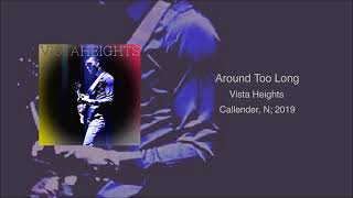 Watch Vista Heights Around Too Long video