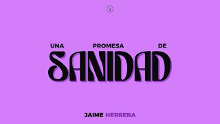 Una Promesa De Sanidad - Jaime Herrera - CBI Barcelona