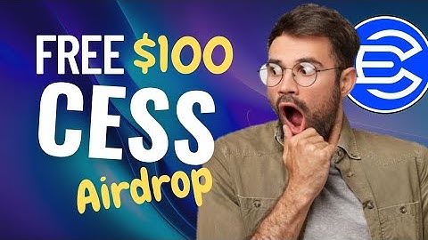 Free CESS airdrop tutorial