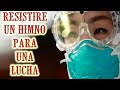 RESISTIRÉ: UN HIMNO PARA UNA LUCHA / #QuédateEnCasa  #StayHome / Antonio de Vicente