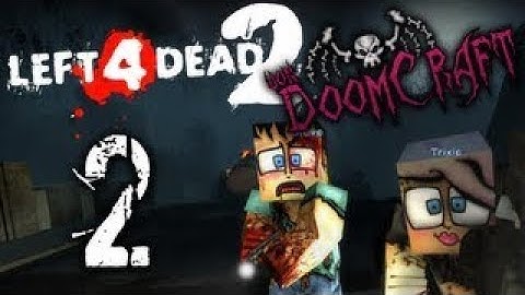Left 4 Dead 2 | Deathcraft, DoomCraft STYLE! | [pt1]