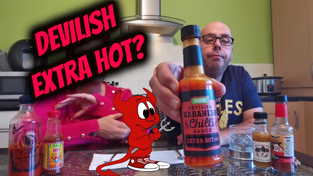 ASDA DEVILISH EXTRA HOT HABANERO CHILLI SAUCE REVIEW YouTube