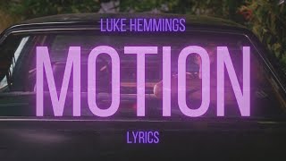 Motion - Luke Hemmings (Lyrics/Letra)