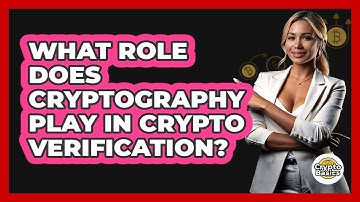What Role Does Cryptography Play In Crypto Verification? - CryptoBasics360.com
