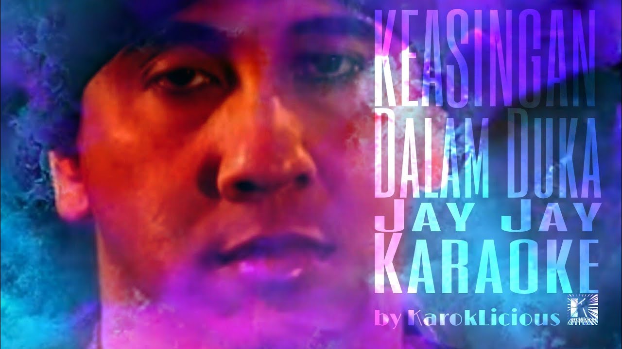 Keasingan Dalam Duka Jay Jay Karaoke] Tanpa Vokal YouTube