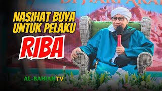 Nasihat Sejuk bagi yang masih Terjerumus Riba | Buya Yahya