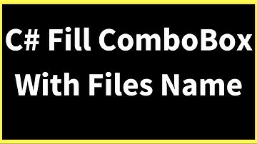 C# - How To Populate ComboBox With Files Name In C# [ With Source Code ]