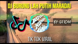 DJ TIK TOK TERBARU BURUNG LAH PUTIH MARADAI TAKABEK GADIH RANTAU FULL BASS 2020 | BY DJ ICHA