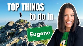 The Top Things to SEE and DO in EUGENE, Oregon - Hiking, Wineries, and more!