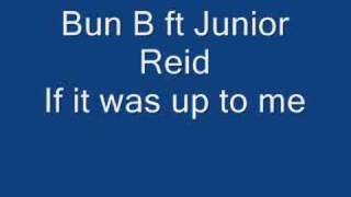 Bun B ft Junior Reid If it was up to me talking bout PA