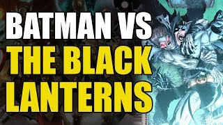 Batman vs The Black Lanterns (Green Lantern Blackest Night: Batman)
