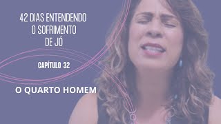 JÓ 32 - O QUARTO HOMEM  #livrodejó #sofrimento #provação #antigotestamento #juntosatéapocalipse