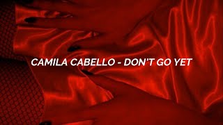 Camila Cabello - Don't Go Yet / Sub. español