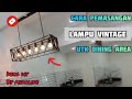 Pasang lampu vintage hanging type..jom DIY!