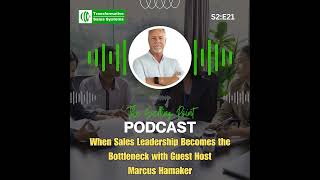 S2:E21 - When Sales Leadership Becomes the Bottleneck