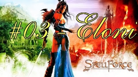 SpellForce: The Order of Dawn #03 - Eloni