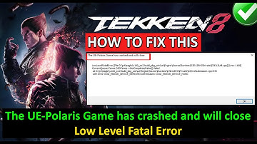 How To Fix “The UE Polaris Game has crashed” in Tekken 8 | [FIXED] TEKKEN 8 Low Level Fatal Error