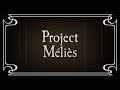Project Méliès Project Méliès