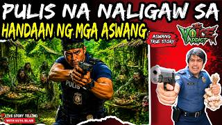 PULIS NA NALIGAW SA HANDAAN NG MGA ASWANG | Kwentong Aswang | True Story