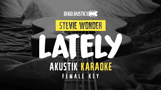 Video thumbnail of "Lately - Stevie Wonder (Acoustic Karaoke) Female Key"