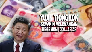 Yuan Tiongkok Terus Melemahkan Hegemoni Dollar