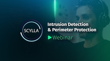 Scylla Intrusion Detection and Perimeter Protection Webinar