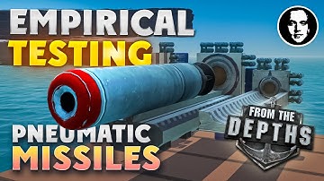 Pneumatic Missiles! - From the Depths Empirical Testing