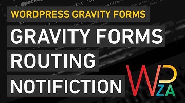 Form Notification Routing - WordPress Gravity Forms - WPZA