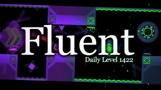 Daily Level #1422 - Fluent by Split72 | Geometry Dash 2.11