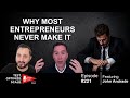 Ep. 221- John Andrade: Why Most Entrepreneurs Never Make It.